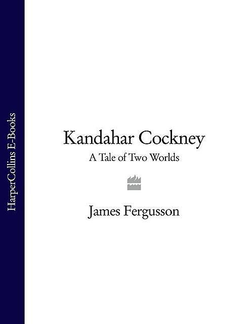 Kandahar Cockney, James Fergusson