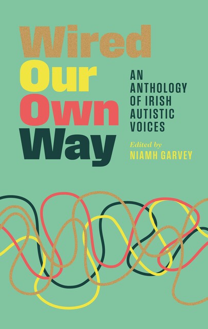 Wired Our Own Way, Niamh Garvey