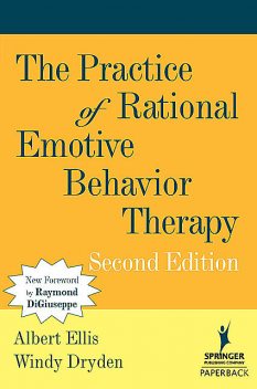 The Practice of Rational Emotive Behavior Therapy, Windy Dryden, Albert Ellis