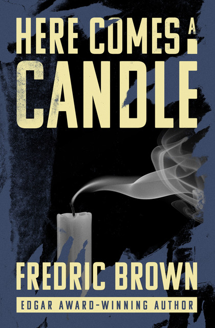 Here Comes a Candle, Fredric Brown