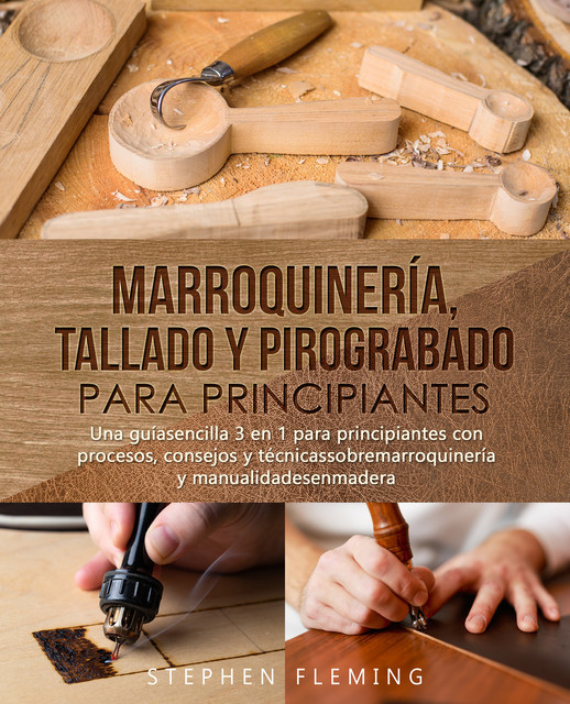 Marroquinería, Tallado y Pirograbado para Principiantes, Fleming Stephen