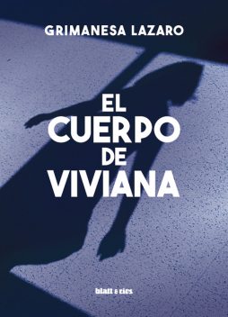 El cuerpo de Viviana, Grimanesa Lazaro