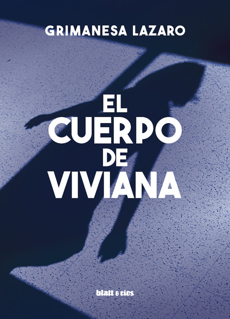 El cuerpo de Viviana, Grimanesa Lazaro