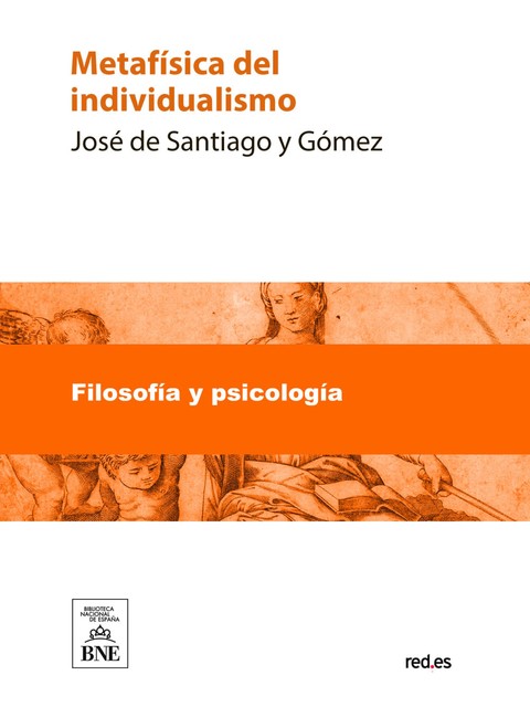 Metafísica del individualismo, José de Santiago y Gómez