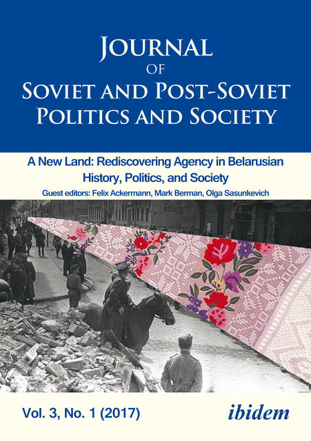 Journal of Soviet and Post-Soviet Politics and Society, Olga Sasunkevich, Julie Fedor, Felix Ackermann, Mark Berman
