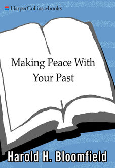 Making Peace With Your Past, Harold H. Bloomfield