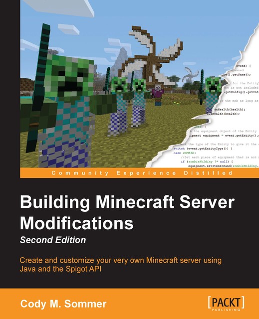 Building Minecraft Server Modifications – Second Edition, Cody M. Sommer