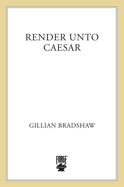 Render Unto Caesar, Gillian Bradshaw