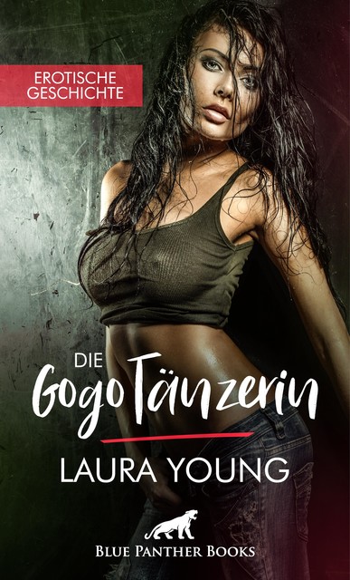 Die GogoTänzerin | Erotische Geschichte, Laura Young