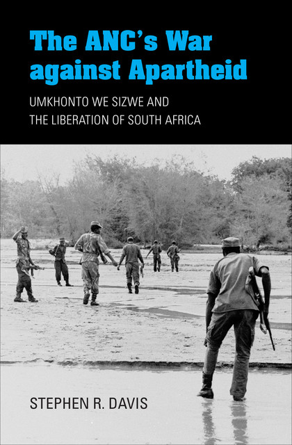 The ANC's War against Apartheid, Stephen Davis
