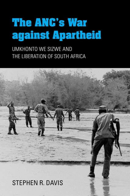 The ANC's War against Apartheid, Stephen Davis