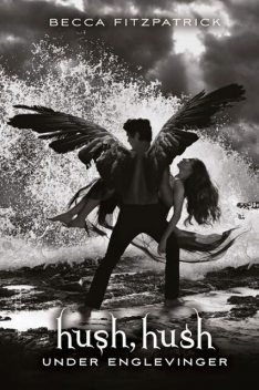 HUSH, HUSH #3: Under englevinger, Becca Fitzpatrick