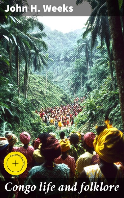 Congo life and folklore, John Weeks