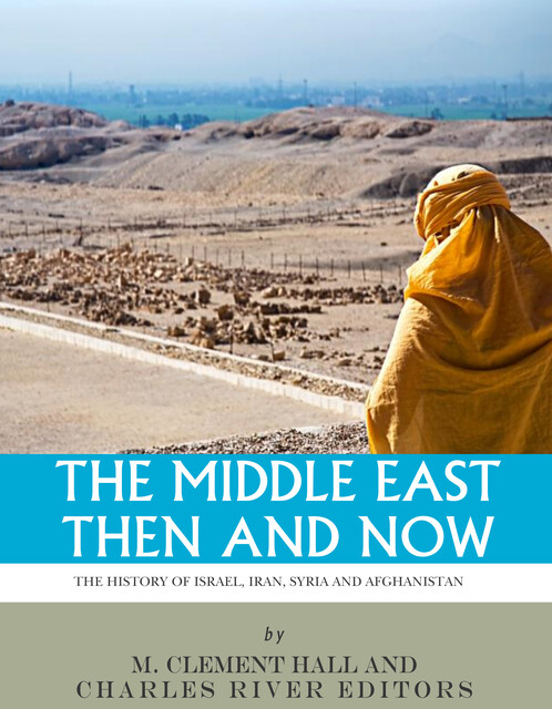 The Middle East Then and Now, M. Clement Hall