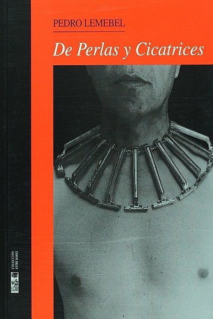 De perlas y cicatrices, Pedro Lemebel