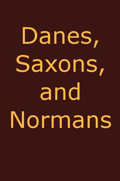 Danes, Saxons and Normans; or, Stories of our ancestors, Edgar John