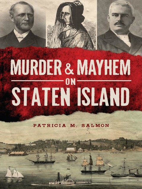 Murder & Mayhem on Staten Island, Patricia M. Salmon