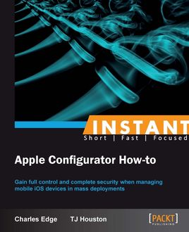 Instant Apple Configurator How-to, Charles Edge, TJ Houston