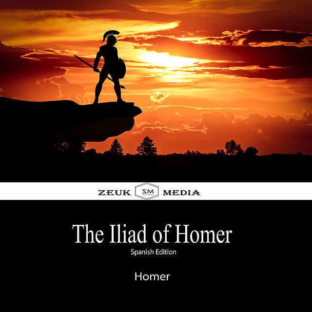 The Illiad Of Homer, Homér, Zeuk Media
