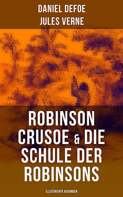 Robinson Crusoe & Die Schule der Robinsons (Illustrierte Ausgaben), Jules Verne, Daniel Defoe