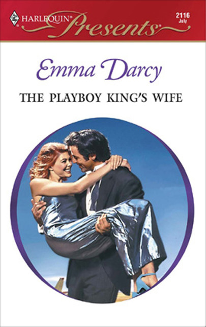 The Playboy King's Wife, Emma Darcy