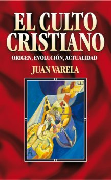 El culto cristiano, Juan Varela