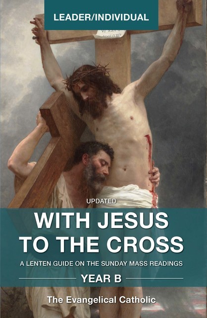 With Jesus to the Cross, Year B, The Evangelical Catholic