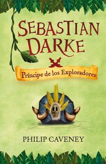 Sebastian Darke: Príncipe De Los Exploradores, Philip Caveney