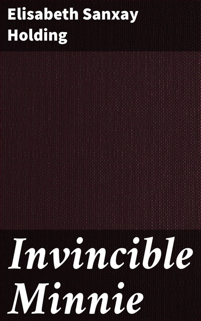 Invincible Minnie, Elisabeth Sanxay Holding