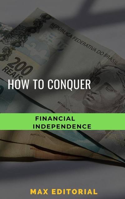 How to conquer financial independence, Max Editorial