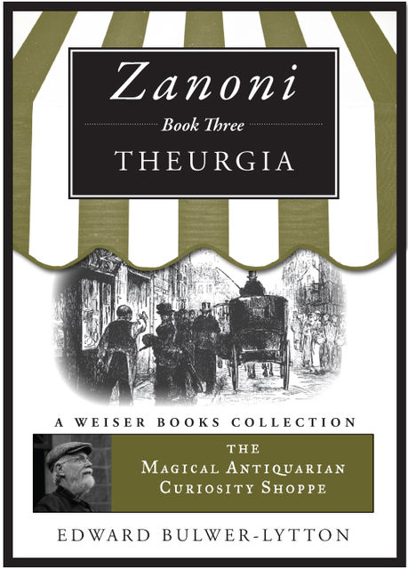 Zanoni Book Three: Theurgia , Sir Edward Bulwer-Lytton, Lon Milo DuQuette
