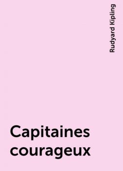 Capitaines courageux, Rudyard Kipling