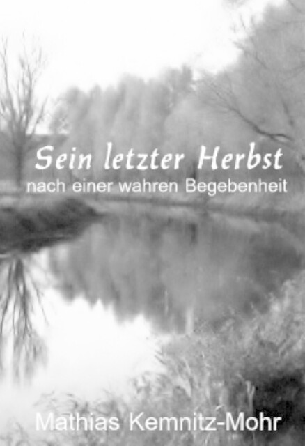 Sein letzter Herbst, Mathias Kemnitz-Mohr