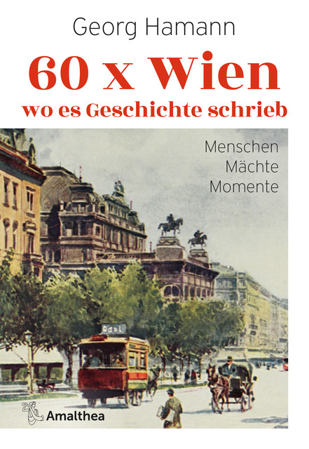 60 x Wien, wo es Geschichte schrieb, Georg Hamann