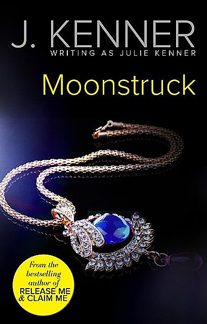 Moonstruck, Julie Kenner
