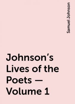 Johnson's Lives of the Poets — Volume 1, Samuel Johnson