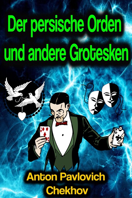 Der persische Orden und andere Grotesken, Anton Tschechow