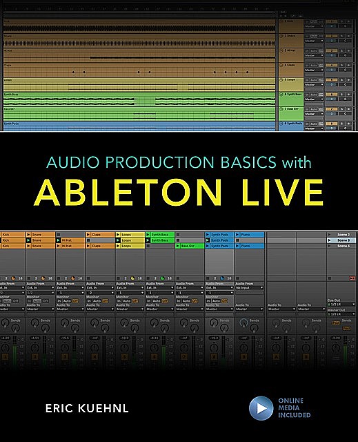 Audio Production Basics with Ableton Live, Eric Kuehnl