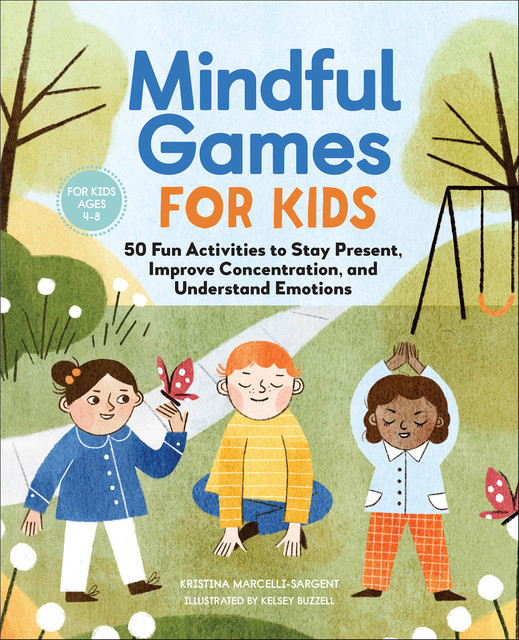 Mindful Games for Kids, Kristina Marcelli-Sargent