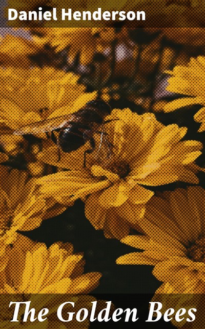The Golden Bees, Daniel Henderson