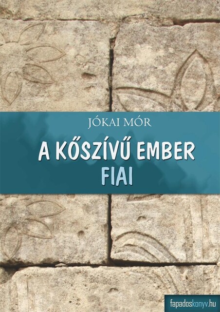 A kőszívű ember fiai, Mór Jókai