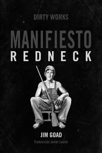 Manifiesto Redneck, Jim Goad