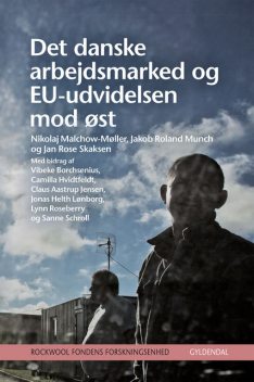 Det danske arbejdsmarked og EU-udvidelsen mod Østeuropa, Rockwool Fondens Forskningsenhed