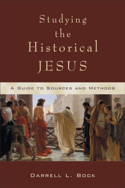 Studying the Historical Jesus, Darrell L. Bock