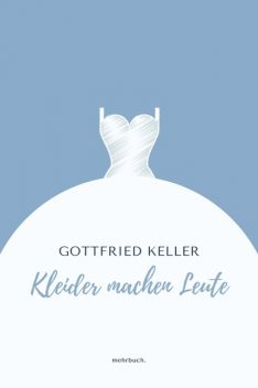 Kleider machen Leute, Gottfried Keller