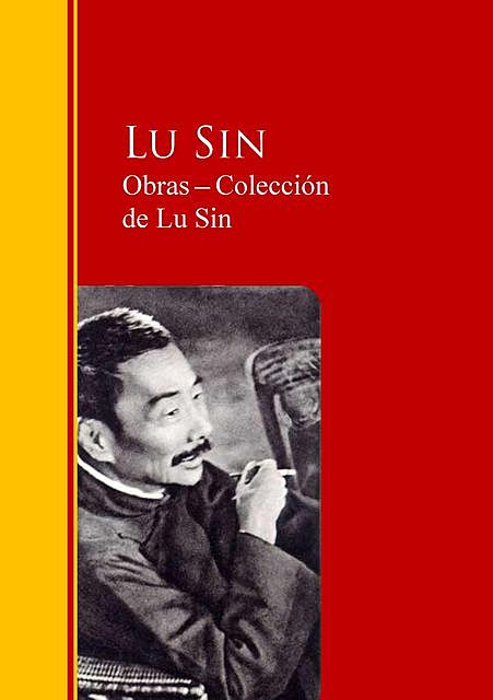 Obras ─ Colección de Lu Sin, Lu Sin