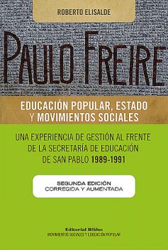 Paulo Freire: educación popular, Estado y movimientos sociales, Roberto Elisalde