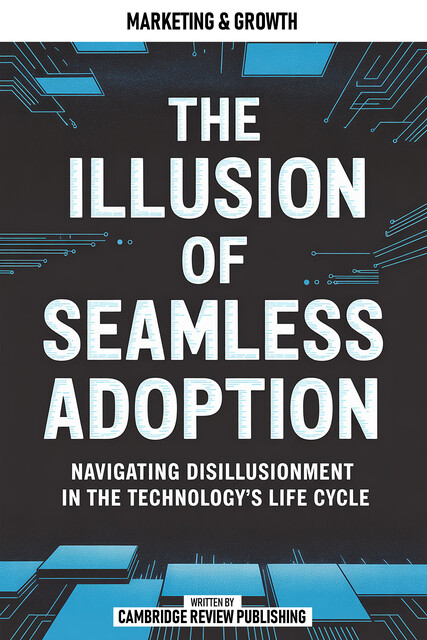 The Illusion Of Seamless Adoption, Cambridge Review Publishing