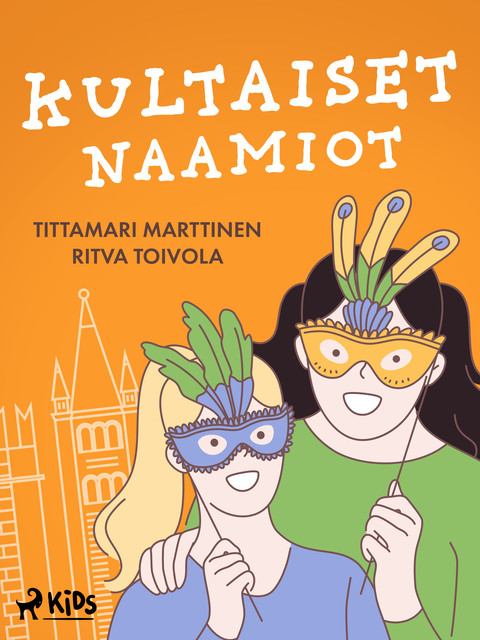 Kultaiset naamiot, Tittamari Marttinen, Ritva Toivola