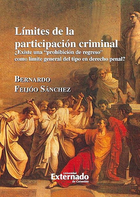 Límites de participación criminal ¿Existe una prohibición de regreso como límite general del tipo en derecho penal, Bernardo Feijóo